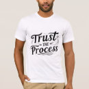 Suche nach prozess tshirts Vertrauen in den prozess