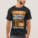 Suche nach gierig tshirts Nicht