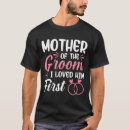 Suche nach mutter des bräutigams tshirts Junggeselle