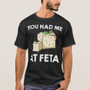 Suche nach feta käse tshirts Ziege