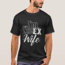 Suche nach scheidung tshirts Ex ehefrau