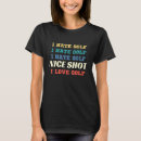 Suche nach ich hasse golf tshirts Liebe
