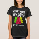 Suche nach gummibären tshirts Lustig