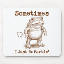 Suche nach lustiger frosch mousepads Manchmal furze ich einfach