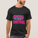Suche nach hundewitze tshirts Hundeliebhaber