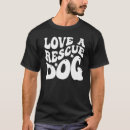 Suche nach rettungshund tshirts Adoption