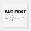 Suche nach aber erster kaffee magnete Kaffeeliebhaber