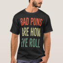 Suche nach schlechte wortspiele tshirts Witz