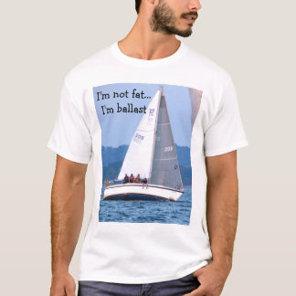 001, bin ich nicht fett… Ich bin Ballast T-Shirt