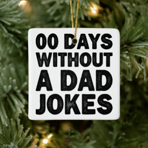 00 Tage ohne Papa-Witze Cooler Vater Sarkastisch Keramikornament