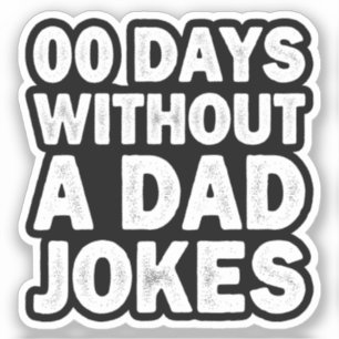 00 Tage ohne Vater Jokes Sarcastic Vater lustig Aufkleber