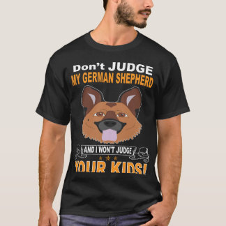 016 Richte nicht an meinem deutschen Schäferhund, T-Shirt