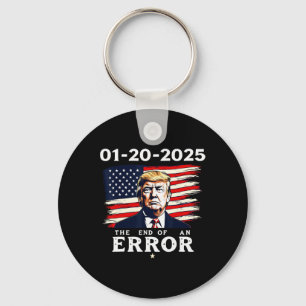 01-20-2025 Das Ende eines Fehlers 47. Trump Inaugu Schlüsselanhänger