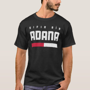 01 Adana Türkei Türkiye Seyhan Yüregir Çukurova T-Shirt