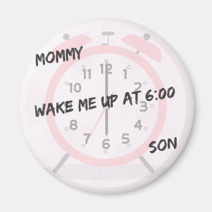 06:00 Uhr Alarm - "Mama, Weck deinen Sohn!" Magnet