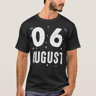 06 August Jubiläum Party Besonderen Anlasses für T-Shirt