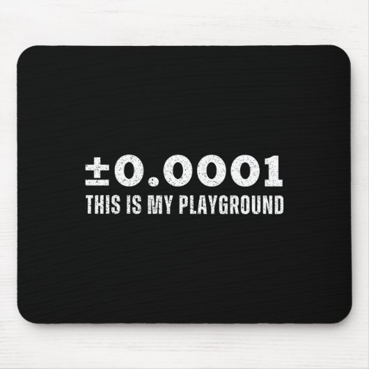 ±0.0001 This Is My Playground Machinist Engineerin Mousepad (Vorne)