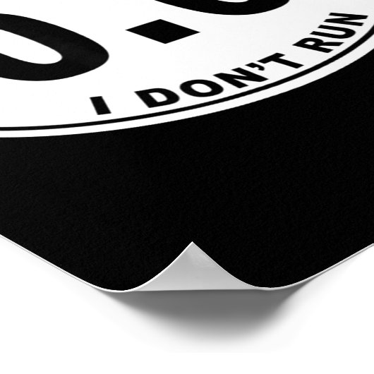 0.0 I Don't Run  Poster (Ecke)