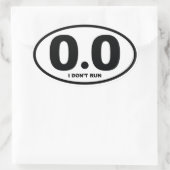 0,0 Meilen, die ich nicht laufe Ovaler Aufkleber (Tasche)