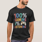 0 100 Gaming Funny Gamer Video Game Liebe hören T-Shirt (Vorderseite)