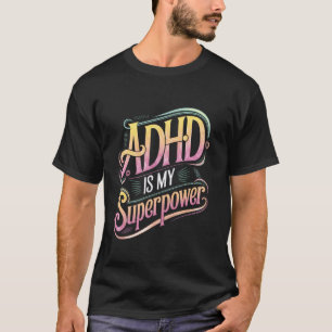 0 ADHS ist meine Superkraft ADHS-Bewusstsein für p T-Shirt