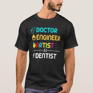 0 Arzt Ingenieur Künstler Zahnarzt Dental T-Shirt