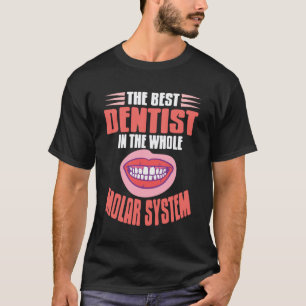 0 Bester Zahnarzt im ganzen Molar-System-Spaß T-Shirt