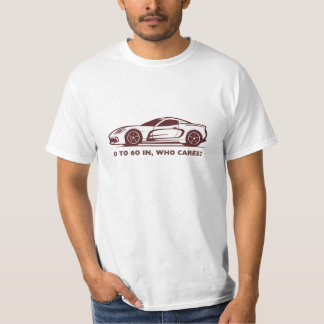 0 bis 60 in Who Cares Tshirt