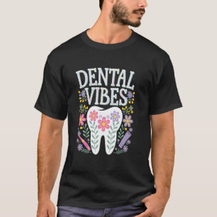 0 Dental Vibes Zahnarzt Inspirierend Motivierend Z T-Shirt
