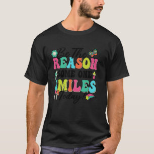 0 Der Grund dafür sein, dass jemand heute lächelt  T-Shirt