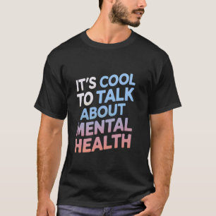 0 Es ist cool, über das Bewusstsein für psychische T-Shirt