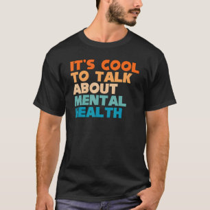 0 Es ist cool, über das Bewusstsein für psychische T-Shirt