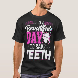 0 Es ist ein schöner Tag, um Zähne zu retten Oral T-Shirt
