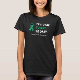 0 Es ist okay, nicht okay zu sein: Bewusstsein für T-Shirt