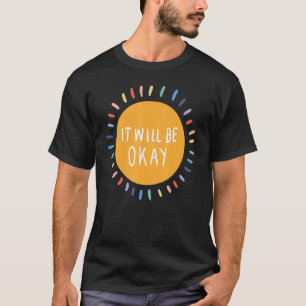 0 Es Wird Okay Sein Mental Health Matters Inspirat T-Shirt