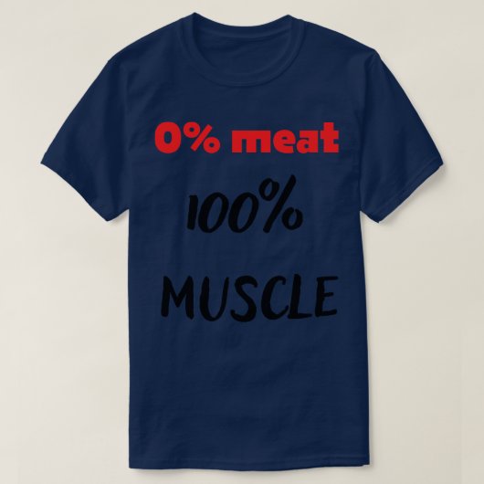 0 Fleisch 100 Muskel T-Shirt (Design vorne)