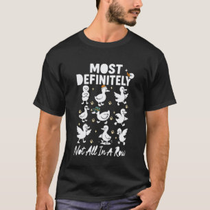 0 Ganz Sicher Nicht Alle In Einer Reihe Cool Duck  T-Shirt