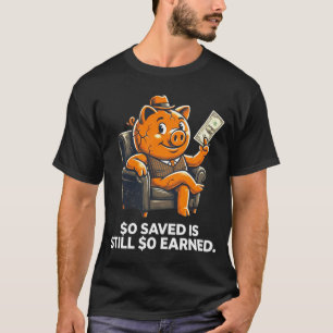 $0 Gespart ist immer noch $0 verdient Geld Motivat T-Shirt