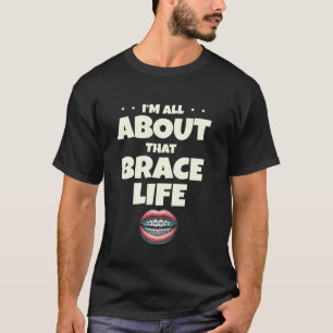 0 Ich bin voll auf diesem Zahnspangen-Leben Zahnar T-Shirt