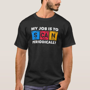 0 Ich scanne regelmäßig Radiologie Wissenschaft Ra T-Shirt