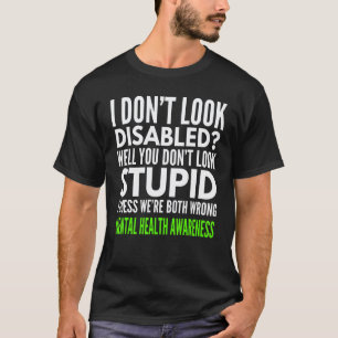 0 Ich sehe nicht behindert aus lustig psychische G T-Shirt