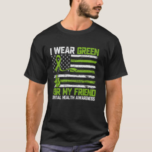 0 Ich trage Grün für meinen Freund Mental Health A T-Shirt