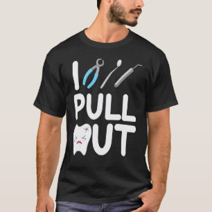 0 Ich ziehe Zahnarzt Zahnärztin Hygienikerin herau T-Shirt