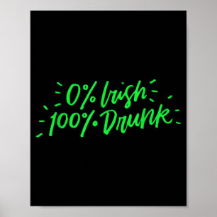 0% Ire 100% betrunken Lustiges St. Patricks Day Ge Poster