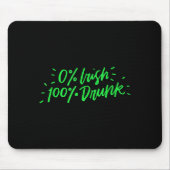 0% Irish 100% Drunk Funny St Patricks Day Gift Sai Mousepad (Vorne)