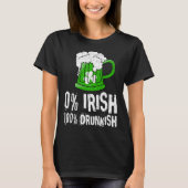 0 Irish 100 Drunkish Draft Beer Shamrock St Patric T-Shirt (Vorderseite)