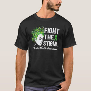 0 Kämpfe gegen das Stigma Trage Grün Unterstütze d T-Shirt