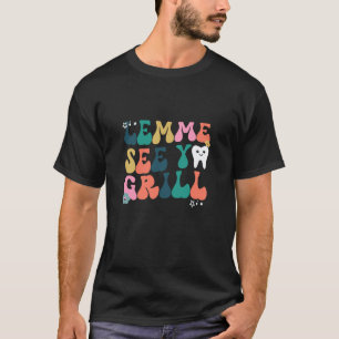 0 Lass mich dein Gebiss sehen Zahnarztassistent Za T-Shirt