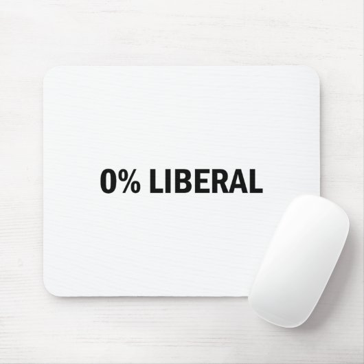 0% Liberal 0 Percent Liberal Funny Conservative Li Mousepad (Mit Mouse)