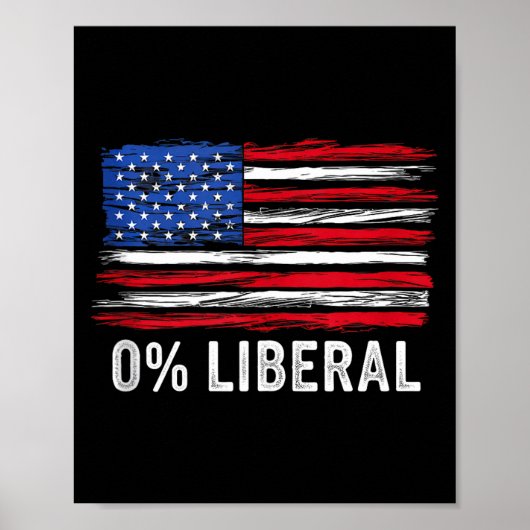 0% Liberal Zero Percent Anti Liberal Republican Ta Poster (Vorne)